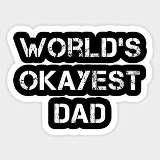 World's okayest dad Sticker